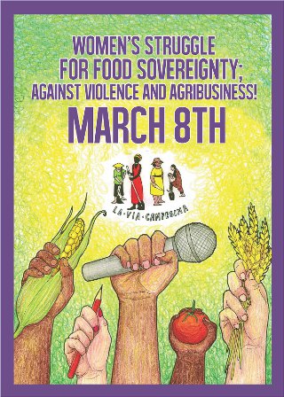 Women’s Struggle: for Food Sovereignty; against violence and agribusiness